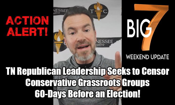 Action Alert: TN Republican Leadership Seeks to Censor Conservative Grassroots Groups 60-Days Before an Election!