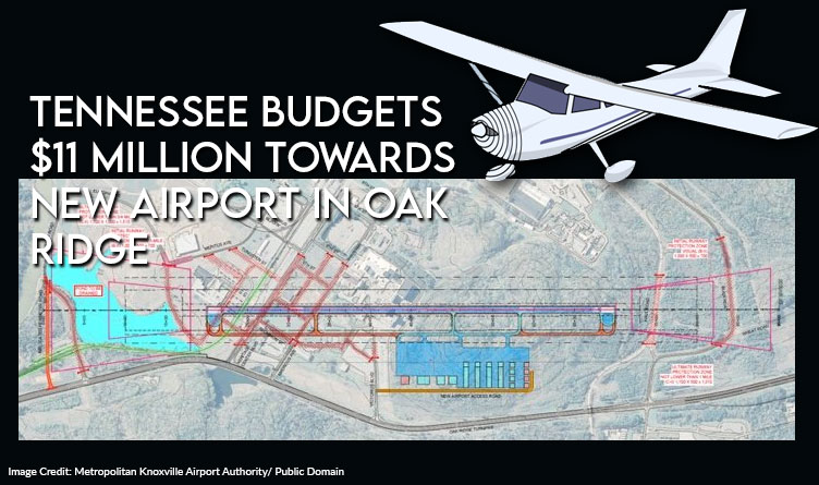 State Budgets $11 Million Towards New Airport in Oak Ridge