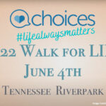 Choices Walk For Life Scheduled For June 4th In Chattanooga