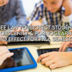 TN Law To Protect Students From Digital Obscenity & Pornography To Go Into Effect For Fall Semester