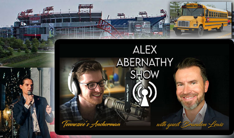 Titans Stadium Funding, District 5 Court Battles & Advertising For Public Schools With Brandon Lewis & Alex Abernathy