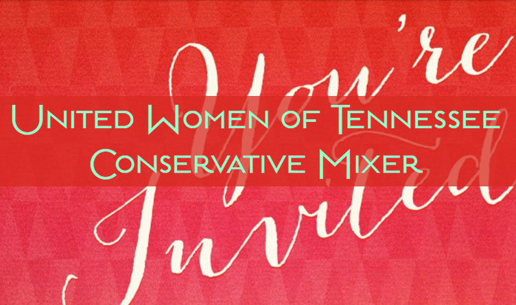 United Women Of Tennessee To Host Mixer For Conservatives