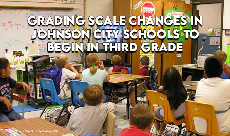 Grading Scale Changes In Johnson City Schools To Begin In Third Grade