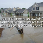 Increasing Cost of Flood Insurance Affects Tennessee Homeowners