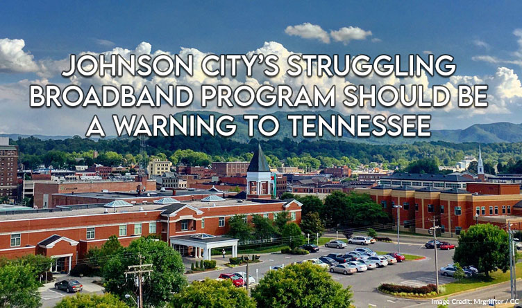 Johnson City’s Struggling Broadband Program Should Be A Warning To Tennessee [Op-Ed]