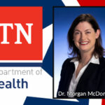 Lee Appoints Dr. Morgan McDonald As Interim Commissioner Of TN Dept Of Health