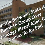 Legal Battle Between State And Baptiste Group Over Chattanooga Illegal Aliens Center Ends