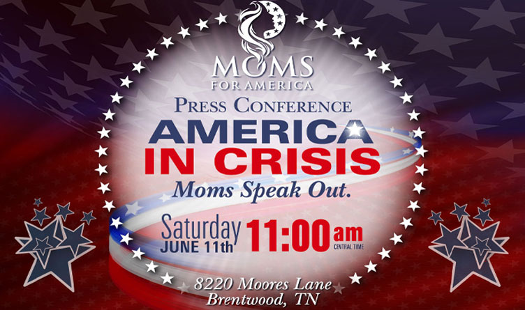 Moms for America To Hold Press Conference In Nashville This Saturday