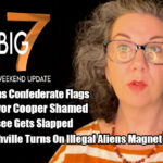 Nashville Turns On Illegal Aliens Magnet, CMA Bans Rebel Flag, Mayor Cooper Shamed + The Big 7!