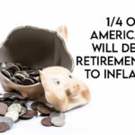 Quarter Of Americans Will Delay Retirement Due To Inflation, Survey Says