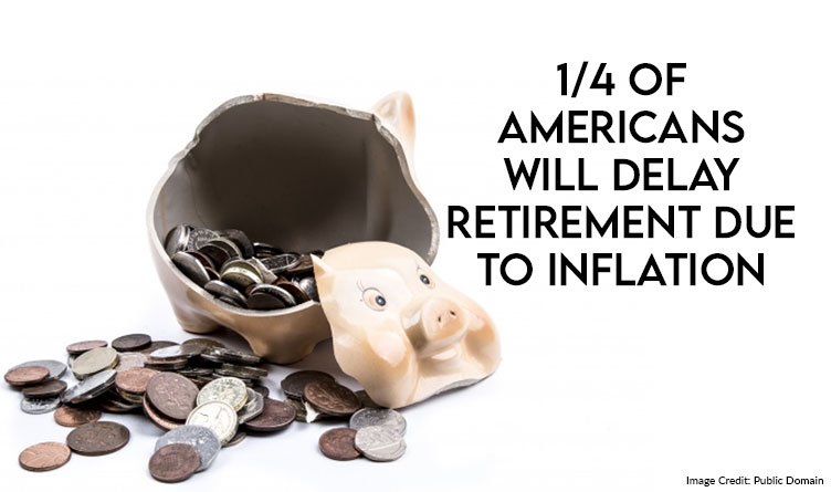 Quarter Of Americans Will Delay Retirement Due To Inflation, Survey Says