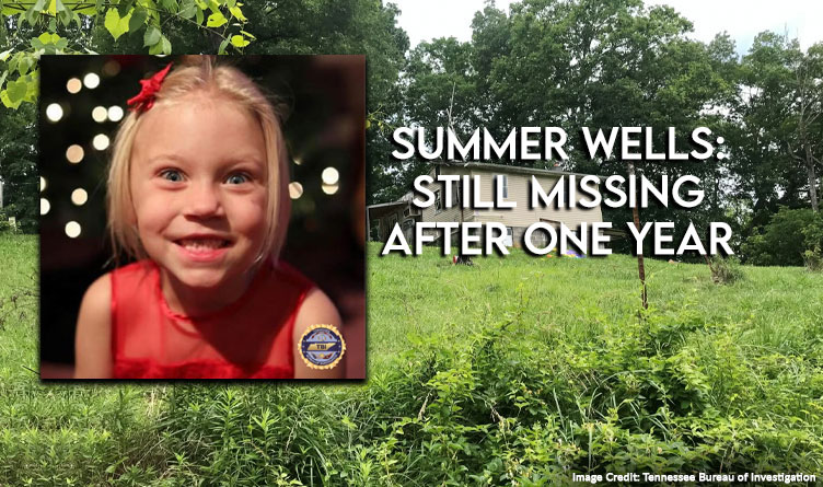 Summer Wells Still Missing After One Year Tennessee Conservative 