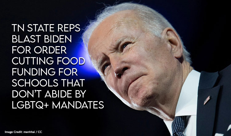 TN State Reps Blast Biden For Cutting Food Funding For Schools That Don’t Abide By LGBTQ+ Mandates