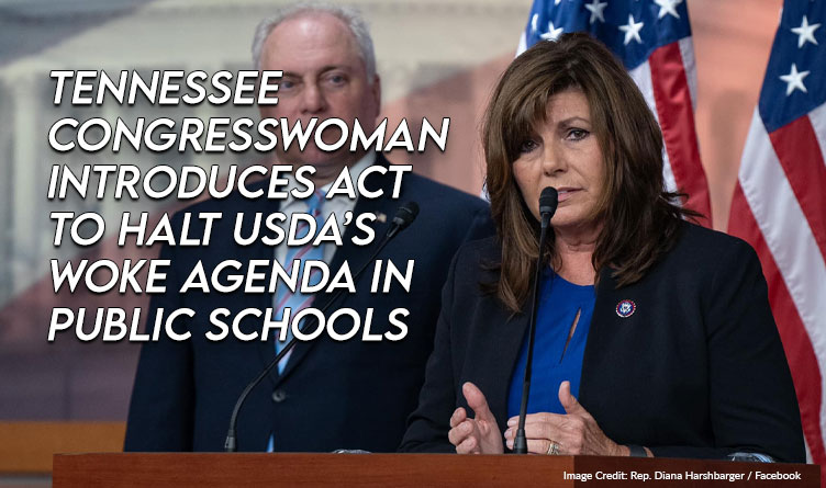 Tennessee Congresswoman Introduces Act To Halt USDA’s Woke Agenda In Public Schools