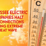 Tennessee Electric Companies Halt Disconnections During Extreme Heat Wave