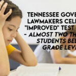 Tennessee Governor, Lawmakers Celebrate "Improved" Test Scores - Almost Two Thirds Of Students Below Grade Level