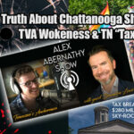 The Truth About Chattanooga Shootings, TVA Wokeness & TN “Tax Breaks” Discussed By Lewis & Abernathy