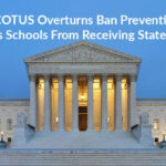U.S. Supreme Court Overturns Ban Preventing Religious Schools From Receiving State Funding