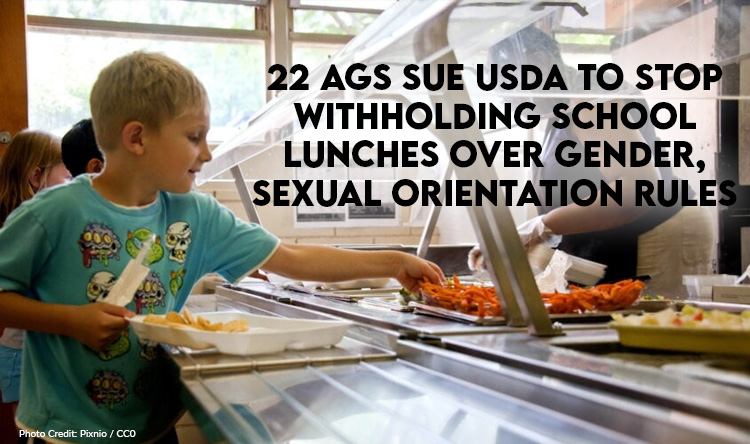 22 AGs Sue USDA To Stop Withholding School Lunches Over Gender, Sexual Orientation Rules