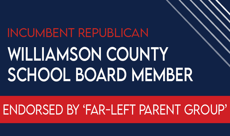 Incumbent Republican Williamson County School Board Member Endorsed By ‘Far-Left Parent Group’