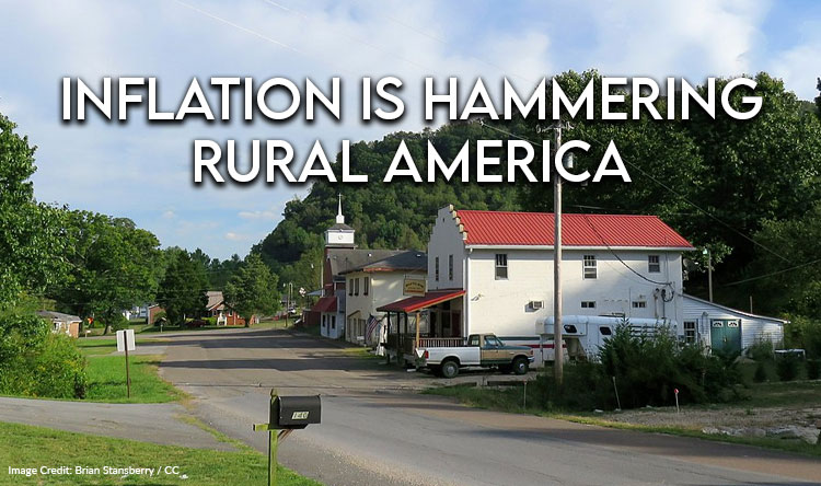 Inflation Is Hammering Rural America, Report Shows