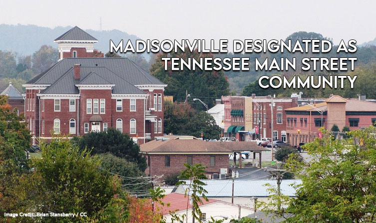 Madisonville Designated As Tennessee Main Street Community