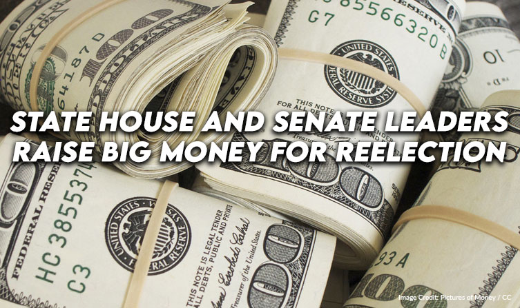 State House And Senate Leaders Raise Big Money For Reelection