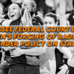 Tennessee Federal Court Blocks Biden’s Forcing Of Radical Gender Policy On States