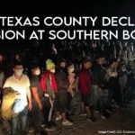 11th Texas County Declares Invasion At Southern Border