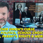 The Teacher Union’s Curse, Gender Politics, School Choice Stalled, Parent’s Rights & More! - TennCon's Big 7