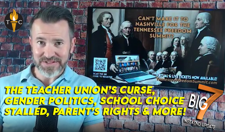 The Teacher Union’s Curse, Gender Politics, School Choice Stalled, Parent’s Rights & More! - TennCon's Big 7