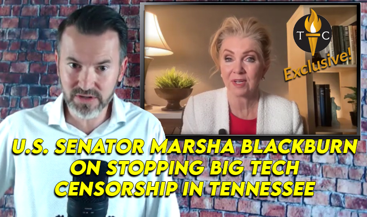 U.S. Senator Marsha Blackburn On Stopping Big Tech Censorship In Tennessee - TTC Exclusive!