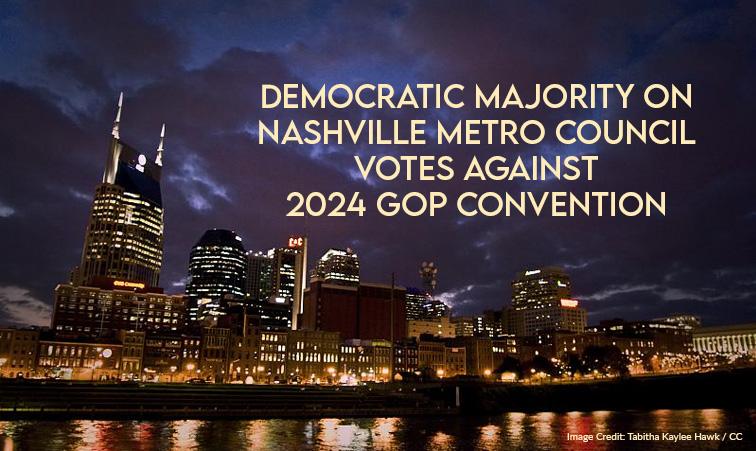 Democratic Majority On Nashville Metro Council Votes Against 2024 GOP Convention