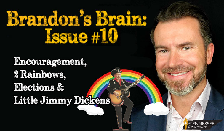 Encouragement, 2 Rainbows, Elections & "Little" Jimmy Dickens – Brandon’s Brain