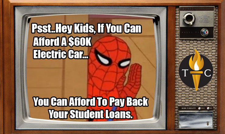 Psst... Hey Kids, If You Can Afford A $60K Electric Car... You Can Afford To Pay Back Your Student Loans. Spider-Man Meme