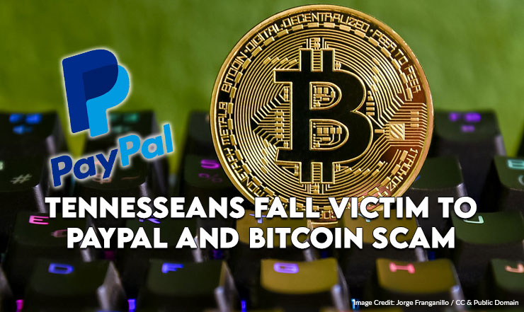 Tennesseans Fall Victim To PayPal And Bitcoin Scam