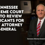 Tennessee Supreme Court Set To Review Applicants For New Attorney General