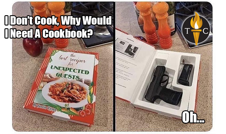 I Don't Cook, Why Would I Need A Cookbook? Oh... Meme - Gun in Cookbook