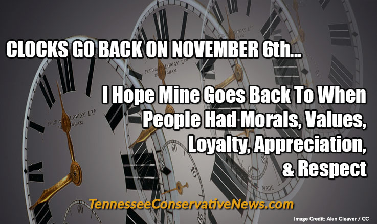 CLOCKS GO BACK ON NOVEMBER 6th... I Hope Mine Goes Back To When People Had Morals, Values, Loyalty, Appreciation, & Respect - Meme