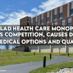 Ballad Health Care Monopoly Blocks Competition, Causes Decline In Medical Options And Quality