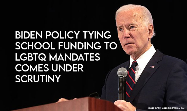 Biden Policy Tying School Funding To LGBTQ Mandates Comes Under Scrutiny