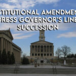 On The Tennessee Ballot In November: Constitutional Amendment To Address Governor’s Line Of Succession