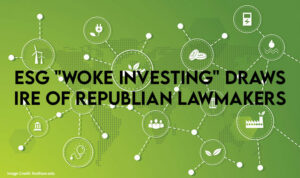 ESG "Woke Investing" Draws Ire Of Republican Lawmakers