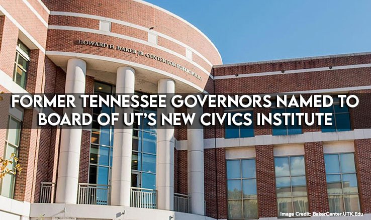 Former Tennessee Governors Named to Board of UT’s New Civics Institute