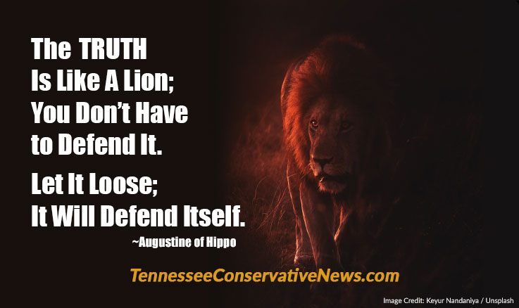 The TRUTH is like a lion; you don't have to defend it. Let it loose; it will defend itself. Augustine of Hippo quote meme