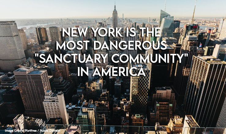 New York Is The Most Dangerous "Sanctuary Community" In America