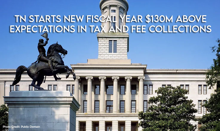 TN Starts New Fiscal Year $130M Above Expectations In Tax And Fee Collections