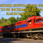 Tennessee Supply Chain Issues Likely to Be Increased By Looming Railroad Strike