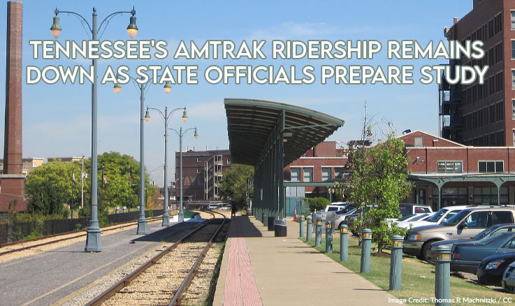 Tennessee's Amtrak Ridership Remains Down As State Officials Prepare Study