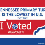 Why Tennessee Primary Turnout Is the Lowest In U.S. (William Haupt III Exclusive Editorial)